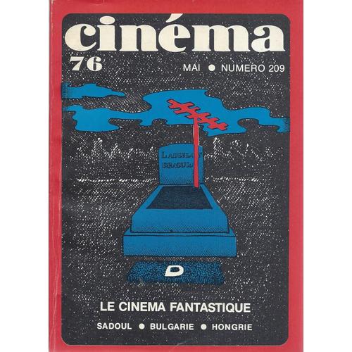 Cinema N° 209 Du 01/05/1976 - 76  -   Le Cinema Fantastique - Hommage A G. Sadoul Par G.A. Astre  -   A. Cervoni Et J. Mitry - Cinema Bulgare Et France - Serge Gainsbourg - Alain Corneau.