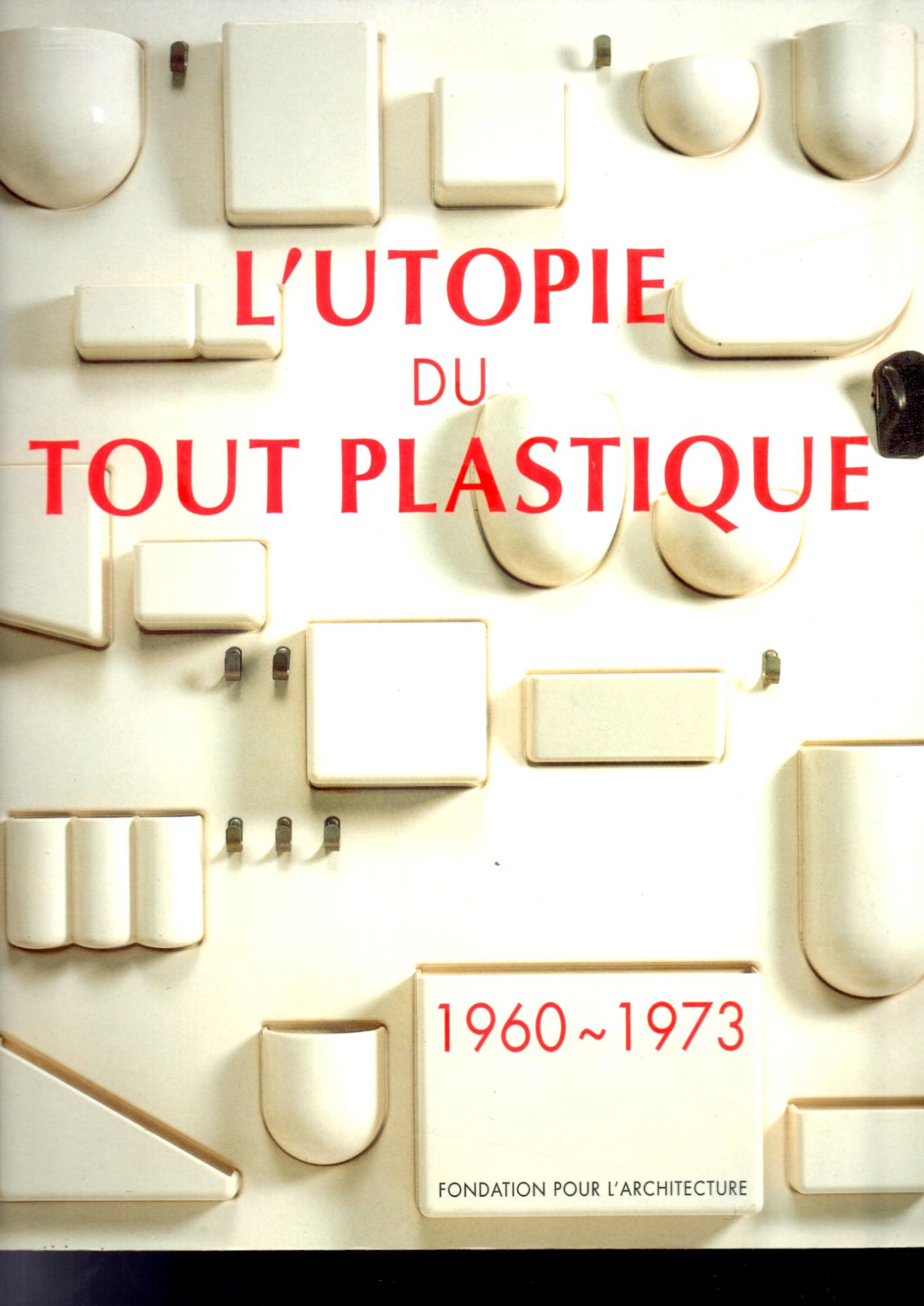 良質L'Utopie du Tout Plastique 1960-1973 アート/エンタメ  本・音楽・ゲーム￥14,553-epmhv.quito.gob.ec
