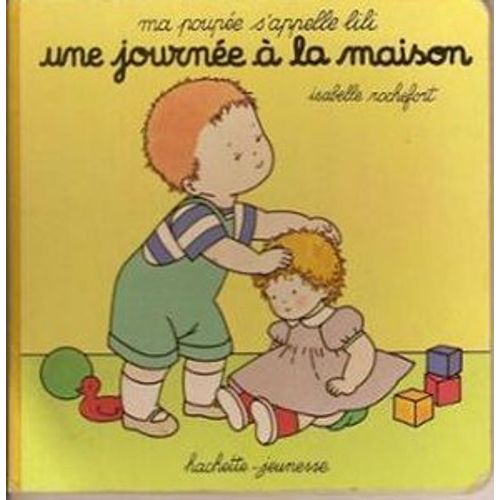 Ma Poupee S'appelle Lili - Une Journée À La Maison / Isabelle Rochefort 
