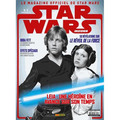 Star Wars Insider N° 8 Août/Septembre/Octobre 2016 - 2/2 - 50 Révélations Sur Le Réveil De La Force