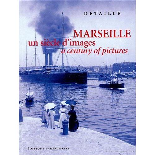 Marseille, Un Siècle D'images