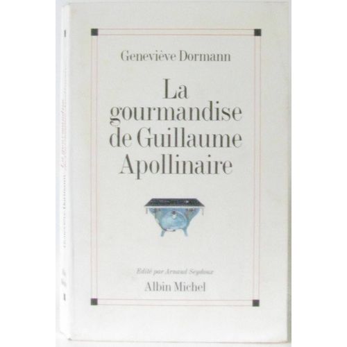 La Gourmandise De Guillaume Apollinaire