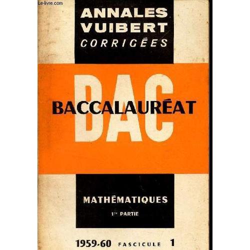 Bac Baccalaureat - Mathematiques - 1ere Partie - 1959-60 - Fascicule 1 / Annales Vuibert Corrigees.