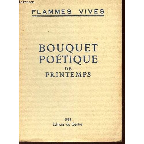 Bouquet Poetique De Printemps / Flammes Vives