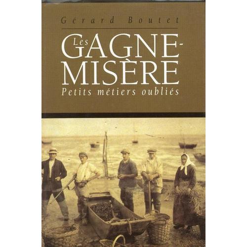 Les Gagne-Misere Tome 1 . Gagne-Misere