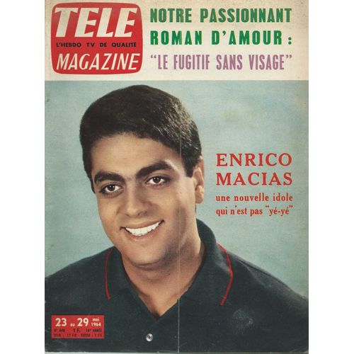 Télé Magazine N° 448 (23/051964) : Enrico  Macias (Une Nouvelle Idole Qui N'est Pas Yé-Yé : Couverture + Article 4 Pages) + 8 Photos De La Collection Télé Magazine : Nancy Holloway + Nounours Au Bain