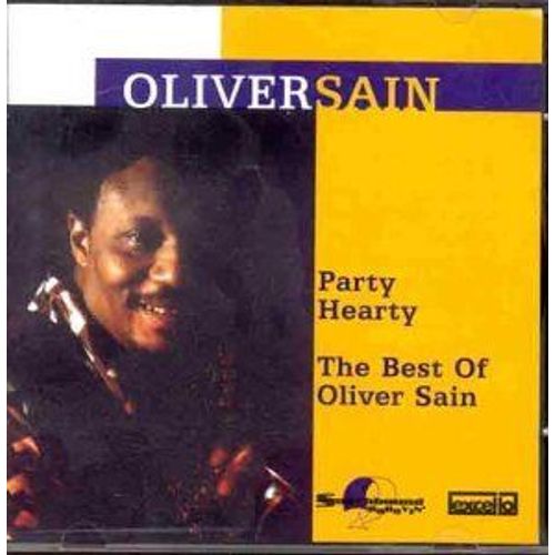 Party Hearty The  Best Of Oliver Sain 