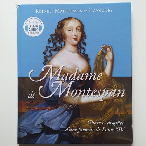 Madame De Montespan Collection Reines Maîtresses Et Favorites Hachette Histoire