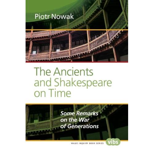 The Ancients And Shakespeare On Time: Some Remarks On The War Of Generations