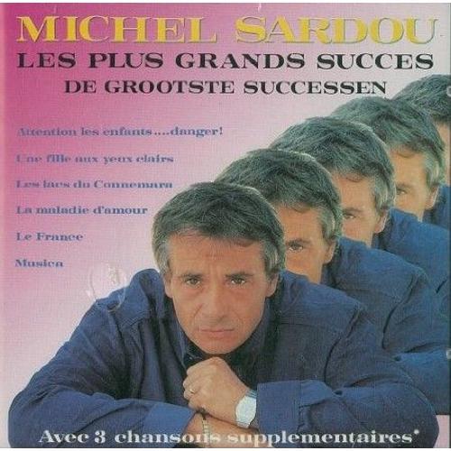 Michel Sardou : Les Plus Grands Succes - De Grootste Successen