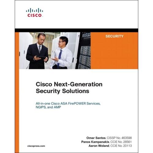 Cisco Next-Generation Security Solutions: All-In-One Cisco Asa Firepower Services, Ngips, And Amp