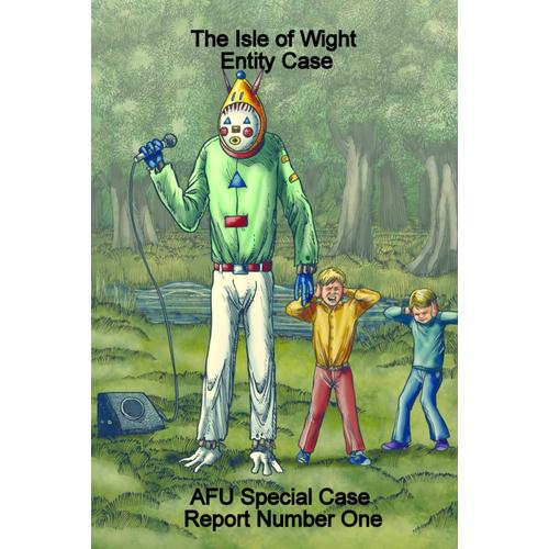 The Isle Of Wight Entity Case: Afu Special Case Report Number One