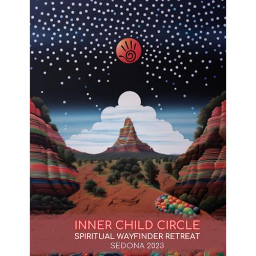 Inner Child Circle Spiritual Wayfinder Retreat Journal Sedona 2023: Self-Healing Via Awareness