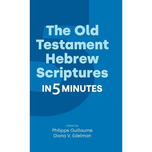 The Old Testament Hebrew Scriptures In Five Minutes