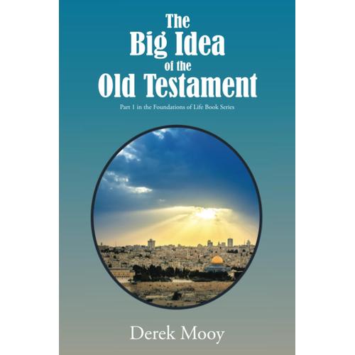 The Big Idea Of The Old Testament