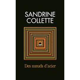 Des nœuds d'acier Livre audio, Sandrine Collette