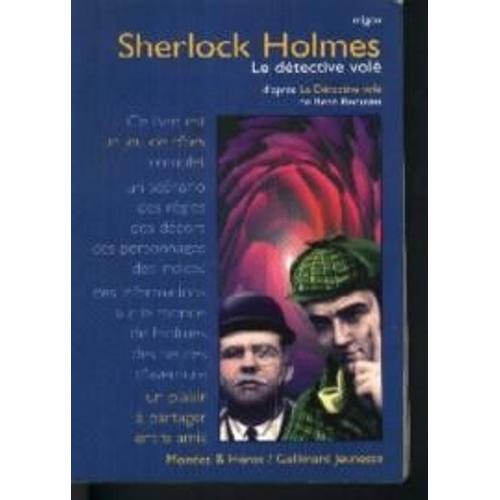 Sherlock Holmes, Le Détective Volé - D'après "Les Histoires Secrètes De Sherlock Holmes" De René Reouven