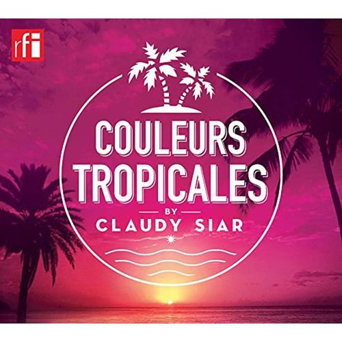 Couleurs Tropicales By Claudy Siar