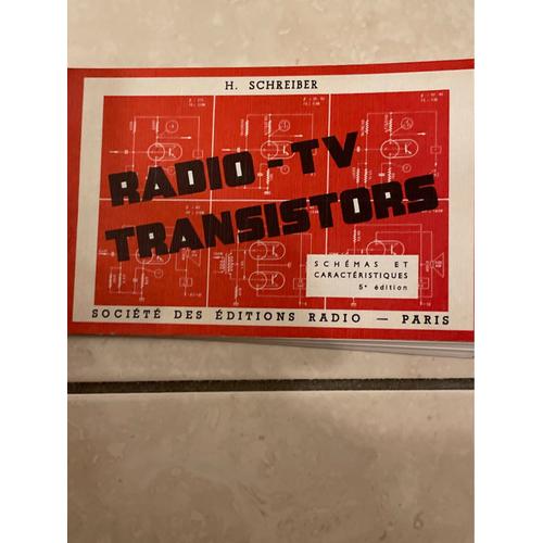 Radio-Tv Transistors. Schémas Et Caractéristiques. H. Schreiber. Société Des Éditions Radio, 5ème Édition, 1968.