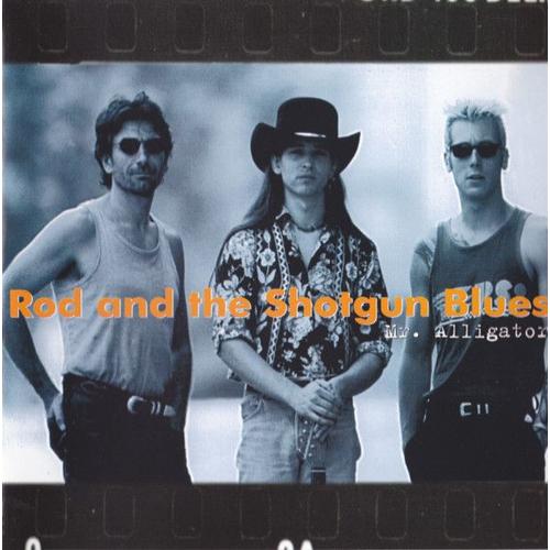 Rod And The Shotgun Blues - Mr. Alligator - Cd 12 Titres