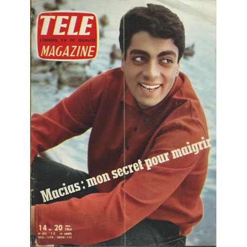 Télé Magazine N° 473 (14 Novembre 1964) : Enrico Macias : " Mon Secret Pour Maigrir " (Couverture + 2 Pg) + 8 Photos De La Collection Télé Magazine : Christine Caron + Nounours : " Joyeux Noël "