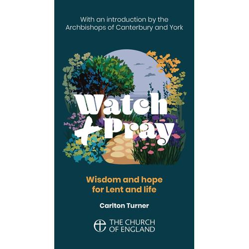 Watch And Pray Adult Single Copy: Wisdom And Hope For Lent And Life