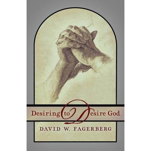 Desiring To Desire God