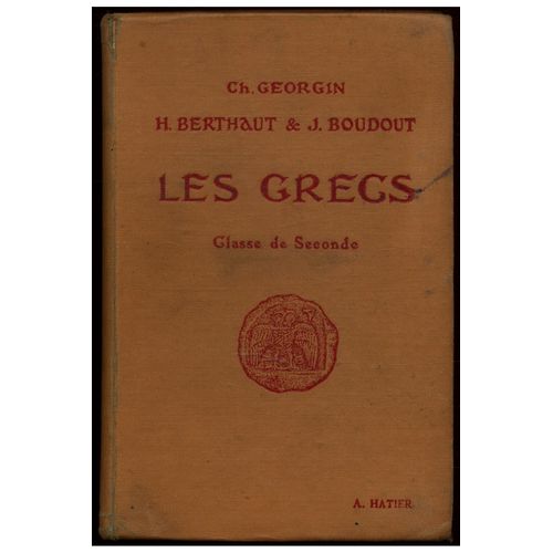 Les Grecs Classe De Seconde /1937 / Berthaut Boudout Georgin / Réf13804
