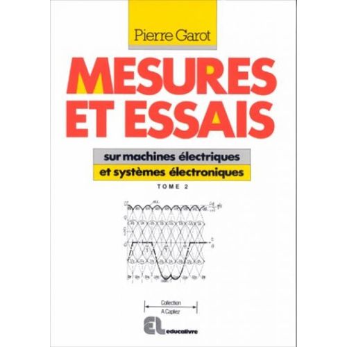 Mesures Et Essais Sur Machines Électriques Et Systèmes Électroniques - Lycées Professionnel Et Technique