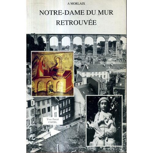 Notre-Dame Du Mur Retrouvée