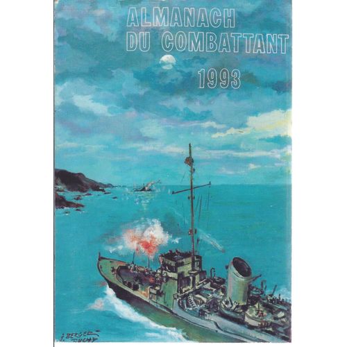 Almanach Du Combattant : Année 1993 ( 1914 - 1918 / T.O.E. / 1939 - 1945 / Indochine / Algérie - A.F.N. / Territoires D'opérations Extérieurs Après 1945 )