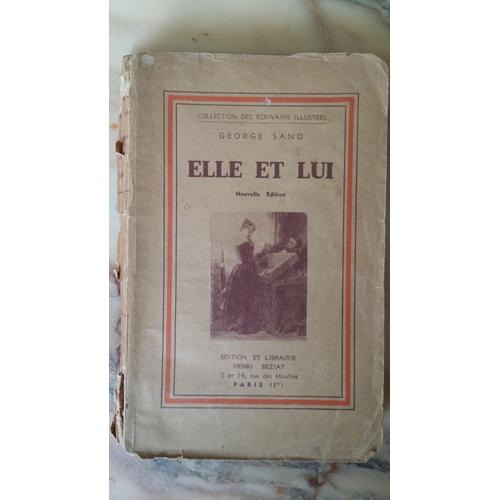 Elle Et Lui . Nouvelle Edition Collection Des Ecrivans Illustres . Edition Et Librairie Henri Beziat 1936