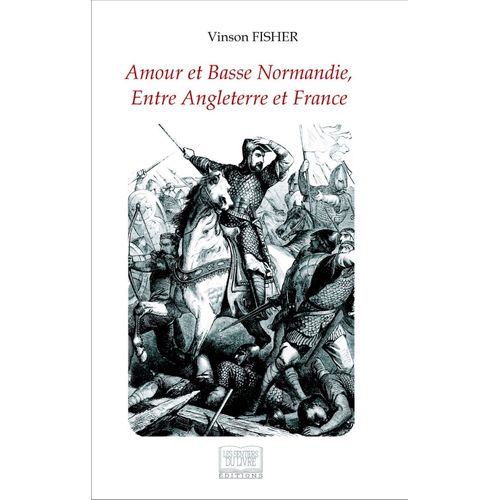 Amour Et Basse Normandie, Entre Angleterre Et France