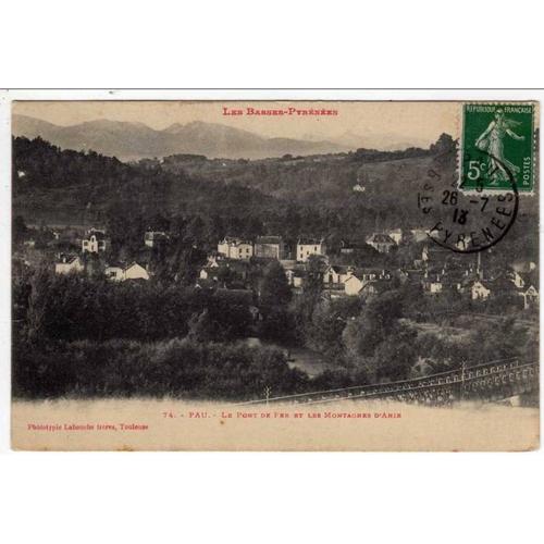 Carte Postale Ancienne  Pau 1913 Pont De Fer Et Les Montagnes Anie Editions Labouche Freres Toulouse