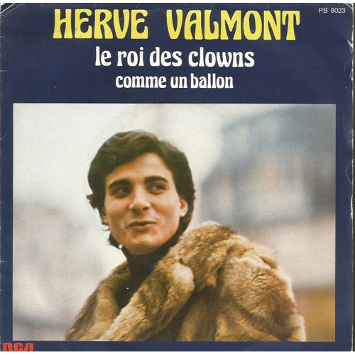 Le Roi Des Clowns (H. Valmont) 3'06  /  Comme Un Ballon (H. Valmont) 3'13