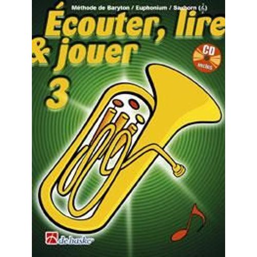 Écouter,Lire,Jouer Volume 3  + Cd Pour Baryton;Euphonium,Saxhorn (Clé De Sol)