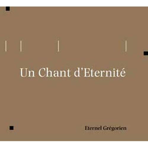 Un Chant D'éternité : Liturgies De L'avent, Noël, Epiphanie, Quinquagésime, Carême, Rameaux, Jeudi Et Vendredi Saints, Veillée Pascale, Pâques, Pentecôte, Vierge Marie, Confesseurs...
