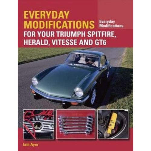 Everyday Modifications For Your Triumph Spitfire, Herald, Vitesse And Gt6