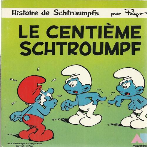 Histoire De Schtroumpfs Par Peyo : Le Centième Schtroumpf : Schroumpf La La 0'59 - Le Centième Schtroumpf 3'56 /  Le Centième Schtroumpf 4'15 - Le Pays Des Schtroumpfs (Livre Disque)