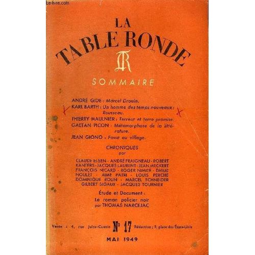 La Table Ronde N° 17 - André Gide : Marcel Drouin.Karl Barth : Un Homme Des Temps Nouveaux: Rousseau.Thierry Maulnier : Terreur Et Terre Promise. Gaetan Picon : Métamorphose De La ...