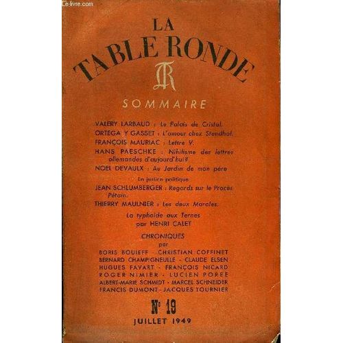 La Table Ronde N° 19 - Valery Larbaud : Le Palais De Cristal. Ortega Y Gasset : L'amour Chez Stendhal. François Mauriac : Lettre V.Hans Paeschke : Nihilisme Des Lettres Allemandes ...