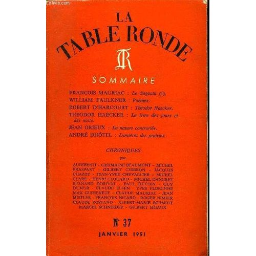 La Table Ronde N° 37 - François Mauriac : Le Sagouin (I).William Faulkner : Poèmes.Robert D¿Harcourt : Theodor Haecker.Theodor Haecker : Le Livre Des Jours Et Des Nuits.Jean Orieux : La ...