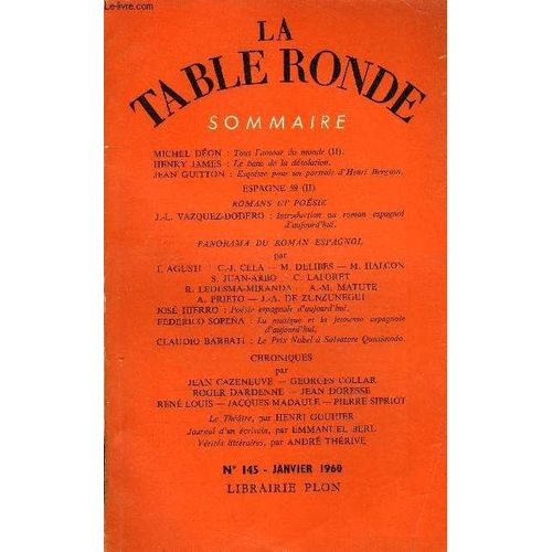 La Table Ronde N° 145 - Michel Déon : Tout L'amour Du Monde (Ii).Henry James : Le Banc De La Désolation.Jean Guitton : Esquisse Pour Un Portrait D'henri Bergson.Espagne 59 (Ii).Romans Et ...