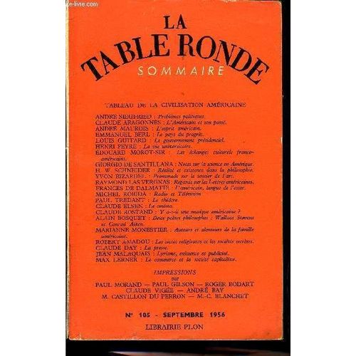 La Table Ronde N° 105 - Tableau De La Civilisation Américaineandre Siegfried : Problèmes Politiques.Claude Aragonnès : L'américain Et Son Passé.André Maurois : L'esprit Américain.Emmanuel ...