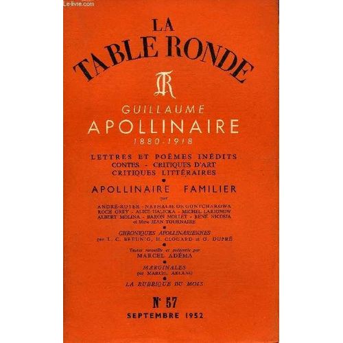 La Table Ronde N° 57 - Lettres Et Poèmes Inédits Contes - Critiques D¿Art - Critiques Littérairesapollinaire Familier Par André-Royer - Nathalie De Gontcharowa - Roch Grey - Alice Halicka - ...