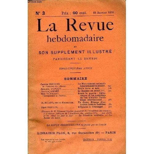 La Revue Hebdomadaire Et Son Supplement Illustre L'instantane Tome I N°3 - Gaston Bonnier De L¿Académie Des Sciences. Le Mouvement Scientifique Pendant La Guerreauguste Dupouy. Entre Terre ...