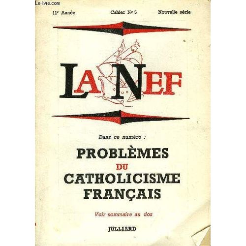La Nef Annee 11e N° 5 - Problèmes Du Catholicisme Françaispremiere Partie La France, Pays De Missionfrançois Mauriac De L¿Académie Française.. L'aspect Humain De Veglise.Georges Hourdin La ...