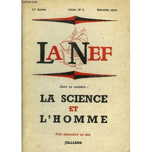 La Nef 11e Annee N° 6 - La Science Et L¿Hommei.- De La Science A La Recherchepierre Auger.Qui ? Pourquoi ? Comment?Gaston Berger.L¿Homme En Quête De La Connaissance* Gaston Dupouy.Recherche ...