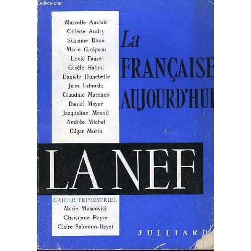 La Nef 17e Annee N° 4 - Lucie Faure : La Femme Démystifiée : Libre, Mais...Claire Salomon - Bayet : La Femme En Question. .Andrée Michel : La Française Et Le Démocrate. . .Gisèle Halimi : ...