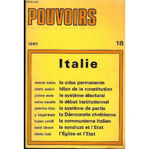 Pouvoirs N° 18 - Italienorberto Bobbio. ¿ La Crise Permanente .Alberto Predieri. ¿ Bilan De Trente-Trois Années De Constitution Républicaine ..Giuliano Amato. ¿ Le Système Électoral ...